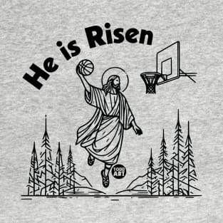 he is risen T-Shirt